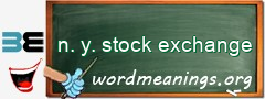 WordMeaning blackboard for n. y. stock exchange